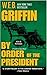 By Order Of The President by W.E.B. Griffin