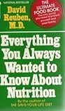Everything You Always Wanted to Know About Nutrition
