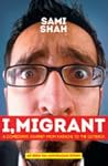 I, Migrant: A Comedian's Journey From Karachi to the Outback
