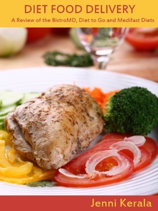 Diet Food Delivery - Reviews of the BistroMD, Diet to Go and Medifast Diets (Diet Food Meal Delivery, Diet Meals Delivered)