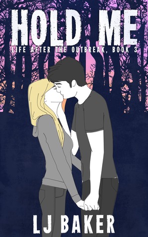 Hold Me (Life After the Outbreak, #3)