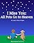 I Miss You: All Pets Go to Heaven (77 Ways to Parent Series)