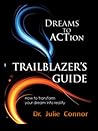 Dreams to Action Trailblazer's Guide Dreams to Action Trailblazer's Guide