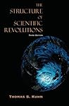 The Structure of Scientific Revolutions by Thomas S. Kuhn The Structure of Scientific Revolutions by Thomas S. Kuhn