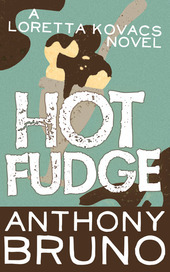 Hot Fudge (A Loretta Kovacs Thriller, #3)