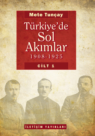 Türkiye'de Sol Akımlar (1908-1925) (Türkiye'de Sol Akımlar #1)