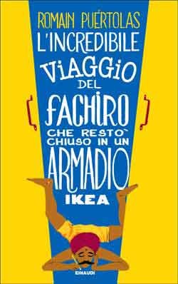 L'incredibile viaggio del fachiro che restò chiuso in un armadio Ikea