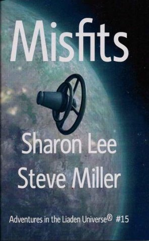 Misfits (Adventures in the Liaden Universe, #15)
