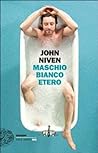 Maschio bianco etero by John Niven