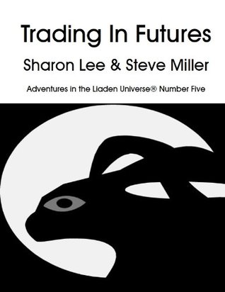 Trading in Futures (Adventures in the Liaden Universe, #5)