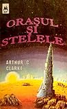 Orașul și stelele by Arthur C. Clarke