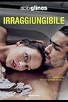 Irraggiungibile by Abbi Glines