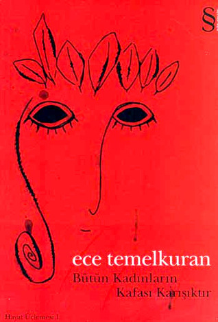 Bütün Kadınların Kafası Karışıktır (Paperback)