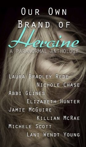Our Own Brand of Heroine (Kindle Edition)