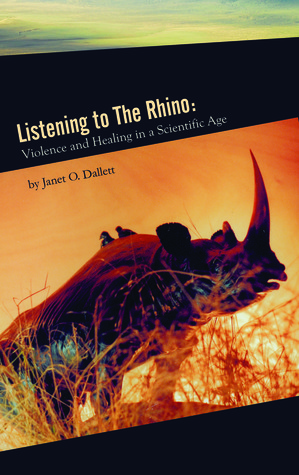 Listening To the Rhino: Violence and Healing in a Scientific Age