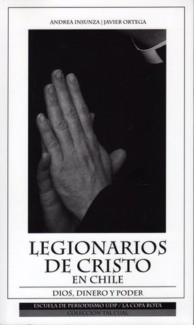 Legionarios de Cristo en Chile: Dios, dinero y poder