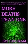 More Deaths Than One by Pat Bertram