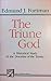 The Triune God: A Historical Study of the Doctrine of the Trinity