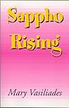 Sappho Rising by Mary Vasiliades