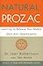 Natural Prozac: Learning to Release Your Body's Own Anti-Depressants
