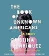 The Book of Unknown Americans by Cristina Henríquez The Book of Unknown Americans by Cristina Henríquez