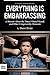 Everything is Embarrassing by Shawn Binder