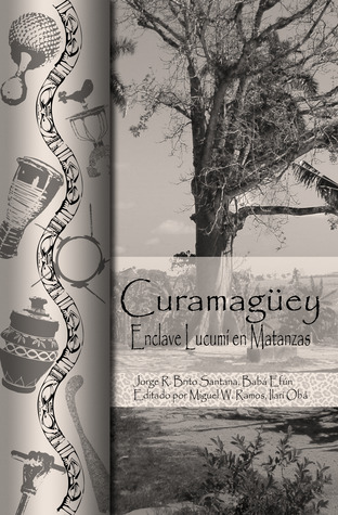 Curamaguey: Enclave Lucumí en Matanzas (Spanish Edition)
