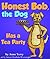 Honest Bob, The Dog, Has a Tea Party by Anne Terry