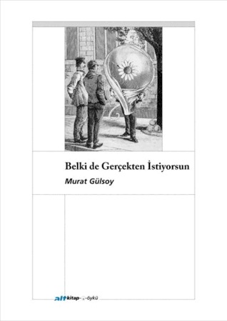 Belki de Gerçekten İstiyorsun