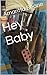 Hey Baby