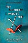 The Summer I Wasn't Me by Jessica Verdi