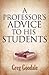 A Professor's Advice to His...