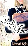 Call It Fate by Elizabeth Wyke