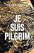 Je suis Pilgrim by Terry Hayes
