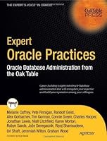 Expert Oracle Practices: Oracle Database Administration from the Oak Table (Expert's Voice in Oracle)