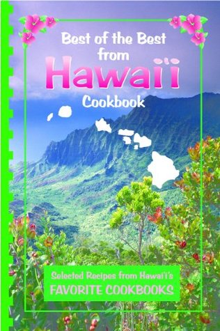 Best of the Best from Hawaii Cookbook: Selected Recipes from Hawaii's Favorite Cookbooks (Best of the Best State Cookbooks)