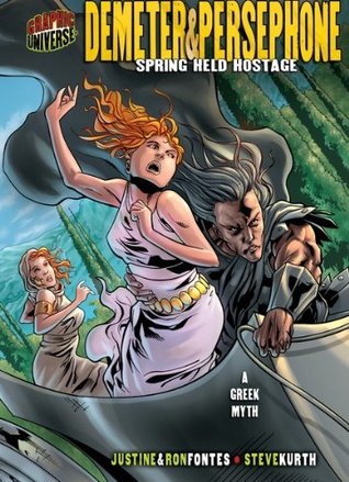 Demeter & Persephone: Spring Held Hostage [A Greek Myth] (Graphic Myths and Legends)