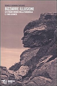 Bizzarre illusioni. Lo strano mondo della pareidolia e i suoi segreti (Paperback)