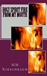 Holy Spirit Fire from My Mouth