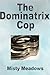The Dominatrix Cop