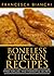 Boneless Chicken Recipes: Fried, Grilled, and Homestyle Secrets