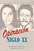 Operación Siglo XX: El aten...