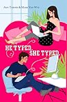He Typed. She Typed. by Mark Van Wye