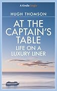 At The Captain's Table: Life on a Luxury Liner