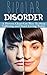Bipolar Disorder: A Proven Clear Cut Way to Stop Suffering and Start Living (Bipolar 2, Bipolar Disorder Free, Living Happy, Bipolar Books, Stop the Suffering, Bipolar for Dummies, Bipolar Cures)