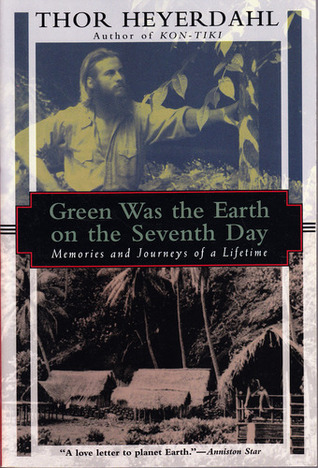 Green Was the Earth on the Seventh Day: Memories and Journeys of a Lifetime (Kodansha Globe)