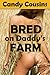 Bred on Daddy's Farm (Daughter Impregnation Sex)