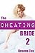 The Cheating Bride 2 (Cuckolding Erotica)