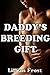 Daddy's Breeding Gift (Family Sex/Taboo Incest Breeding)