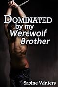 Dominated by My Werewolf Brother